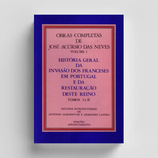 História Geral da Invasão dos Franceses em Portugal e da Restauração deste Reino I