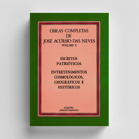 Escritos patrióticos. Entretenimentos cosmológicos, geográficos e históricos