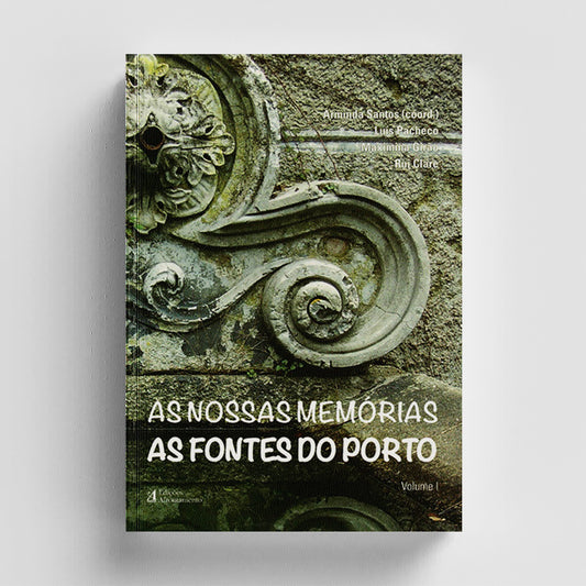 As Nossas Memórias. As Fontes do Porto - Vol. I