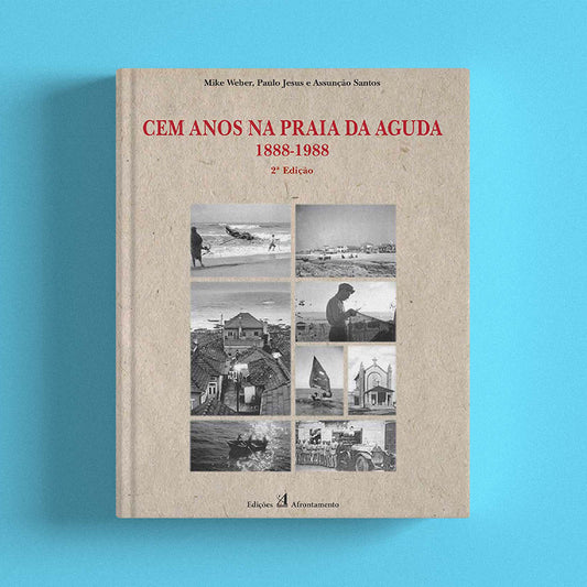 Cem Anos na Praia da Aguda 1888-1988