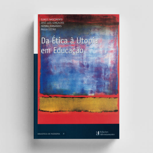 Da Ética à Utopia em Educação