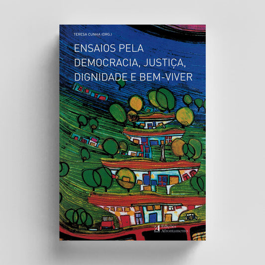 Ensaios pela Democracia, Justiça, Dignidade e Bem-Viver