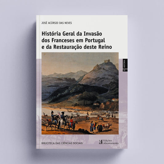 História Geral da Invasão dos Franceses em Portugal e da Restauração deste Reino