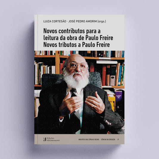 Novos Contributos para a Leitura da Obra de Paulo Freire. Novos Tributos a Paulo Freire