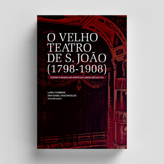 O Velho Teatro de S. João (1798-1908)