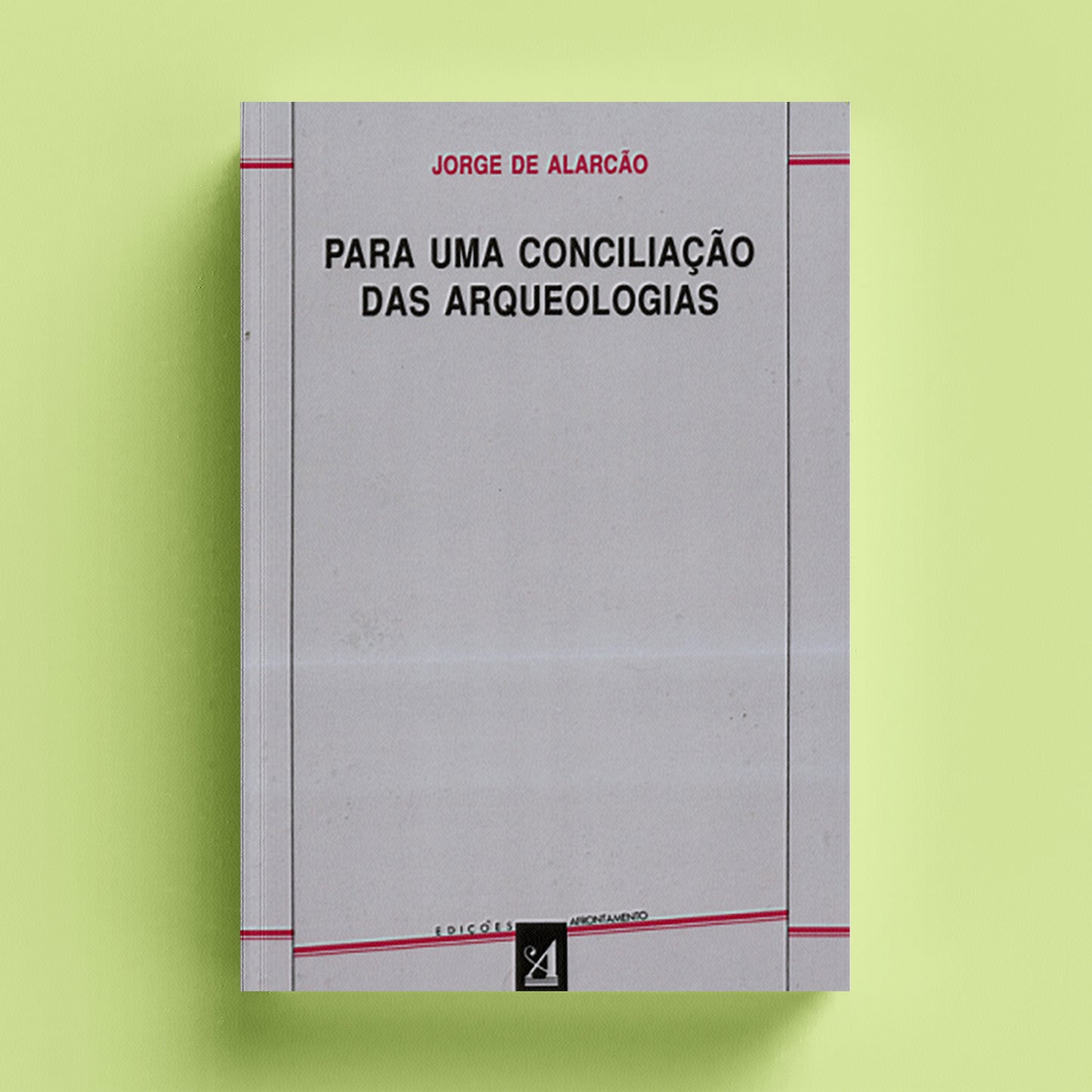 Para uma Conciliação das Arqueologias